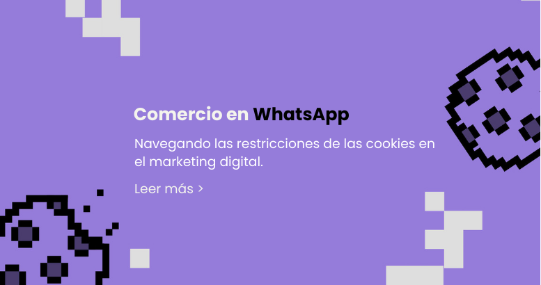 Comercio Conversacional: La Respuesta al Futuro sin Cookies